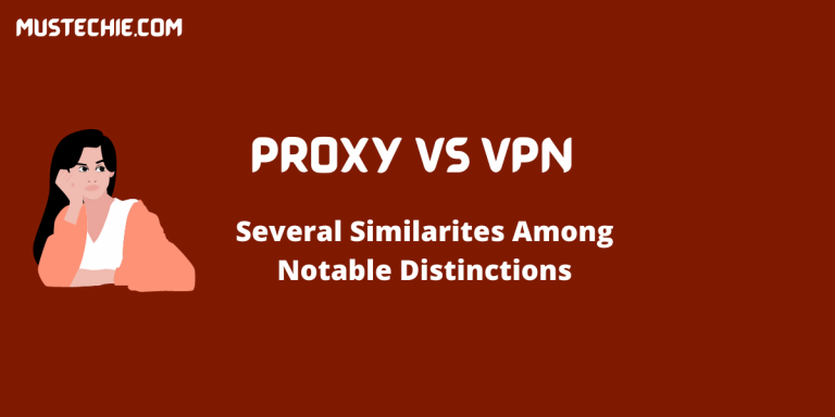 Proxy vs VPN: A Pin-Point Comparison and Risks of using Free Services